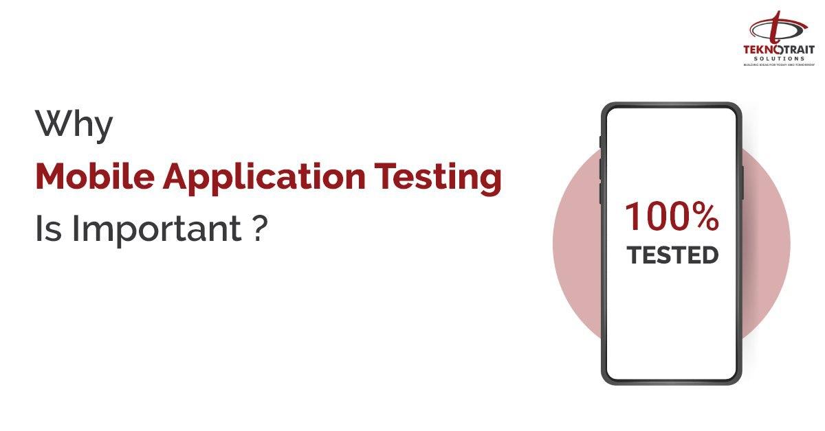 Why mobile application testing is important